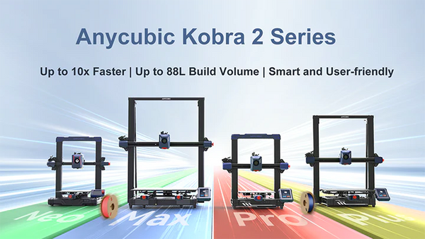Anycubic Kobra 2 Series Comparison Guide: Choosing the Suitable Fast 3D Printer For You
